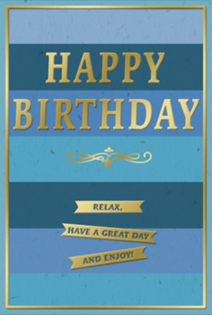 The photograph presents a tastefully designed birthday card whose beauty lies in its restrained palette and harmonious composition, reminiscent of the unhurried pace of a Sunday stroll through Walworth's back streets. The card face is divided into generous horizontal stripes, each band a distinct shade of blue that gradually lightens from bottom to top. At the base, the colour is a deep navy, rich and grounding, which then shifts through layers of ocean and teal before resolving in a soft, sky-like blue near the top edge. This layered backdrop provides a tranquil stage for the central message, HAPPY BIRTHDAY, which is embossed in large, capital letters of gold foil. The gold glints subtly when light touches it, offering a quiet sense of celebration. Beneath the main wording, a narrow, curling gold flourish runs neatly across the card, its delicate curves suggesting traditional calligraphy and care. Below this graceful line, three tidy golden banners are stacked in sequence, each one bearing a brief, friendly invitation: Relax, have a great day and enjoy! The banners, flourish, and lettering all share the same warm metallic tone and appear slightly raised from the surface, offering tactile interest against the smooth, matte blue stripes. A fine gold border edges the entire front of the card, containing the design like a frame around a small painting. The atmosphere is soothing and intentional, ideal for someone who prefers thoughtful understatement over bright balloons. You can imagine this birthday card positioned beside a modest vase of fresh blooms in a Walworth home, the foil accents catching the soft indoor light while the blues keep the mood calm, relaxed, and quietly joyful.
